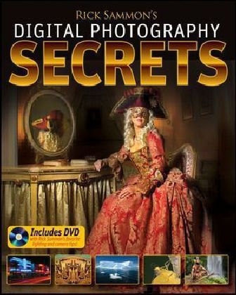 Rick Sammon's Digital Photography Secrets - Rick Sammon