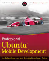 Professional Ubuntu Mobile Development - Ian Lawrence, Rodrigo Cesar Lopes Belem