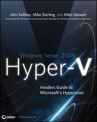 Windows Server 2008 Hyper-V - John Kelbley, Mike Sterling, Allen Stewart