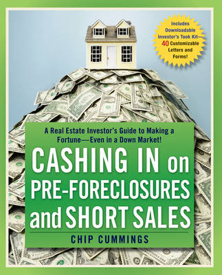 Cashing in on Pre-foreclosures and Short Sales - Chip Cummings