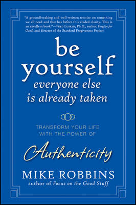 Be Yourself, Everyone Else is Already Taken - Mike Robbins