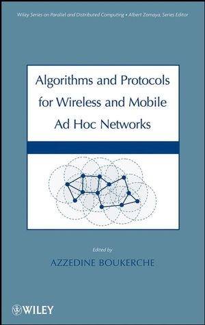 Algorithms and Protocols for Wireless and Mobile Ad Hoc Networks - 