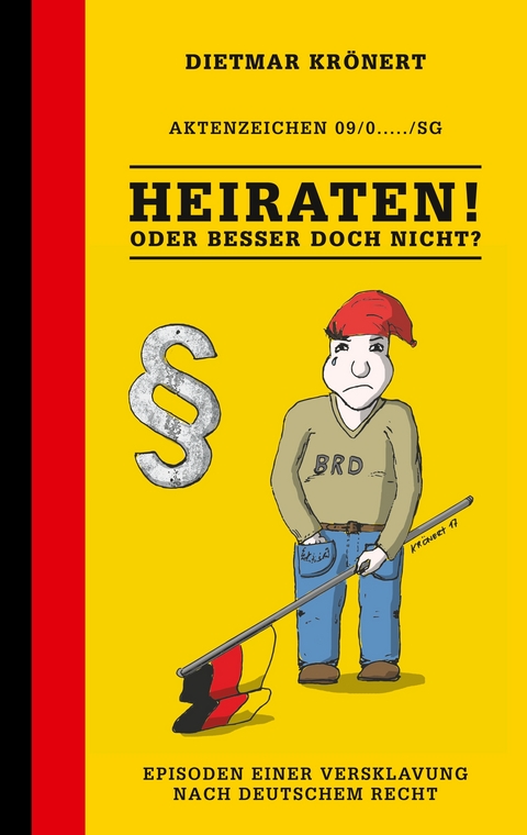 Heiraten! Oder besser doch nicht? - Dietmar Krönert