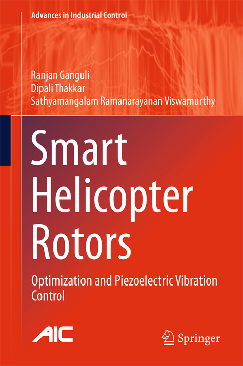 Smart Helicopter Rotors - Ranjan Ganguli, Dipali Thakkar, Sathyamangalam Ramanarayanan Viswamurthy