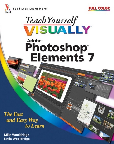 Teach Yourself Visually Photoshop Elements 7 - Mike Wooldridge, Linda Wooldridge