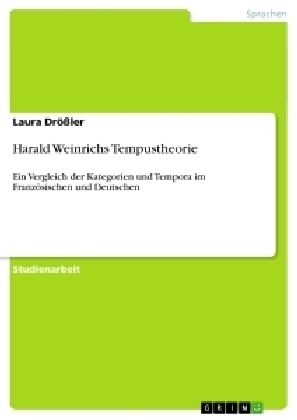 Harald Weinrichs Tempustheorie - Laura Drößler