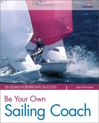 Be Your Own Sailing Coach - Jon Emmett