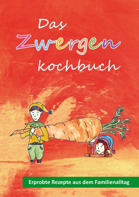 Das Zwergenkochbuch - Jacqueline Hofmann