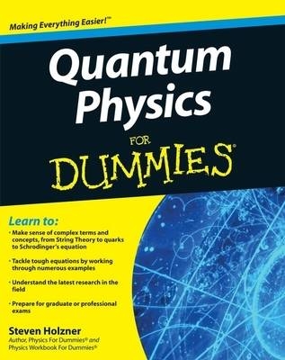 Quantum Physics For Dummies - Steven Holzner