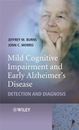 Mild Cognitive Impairment and Early Alzheimer's Disease - Jeffrey M. Burns, John C. Morris