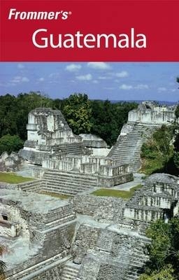 Frommer's Guatemala - Eliot Greenspan
