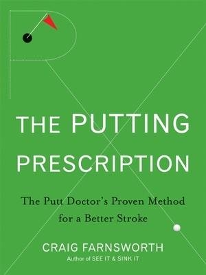 Putting Prescription - Craig L Farnsworth