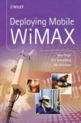 Deploying Mobile WiMAX - Max Riegel, Aik Chindapol, Dirk Kroeselberg