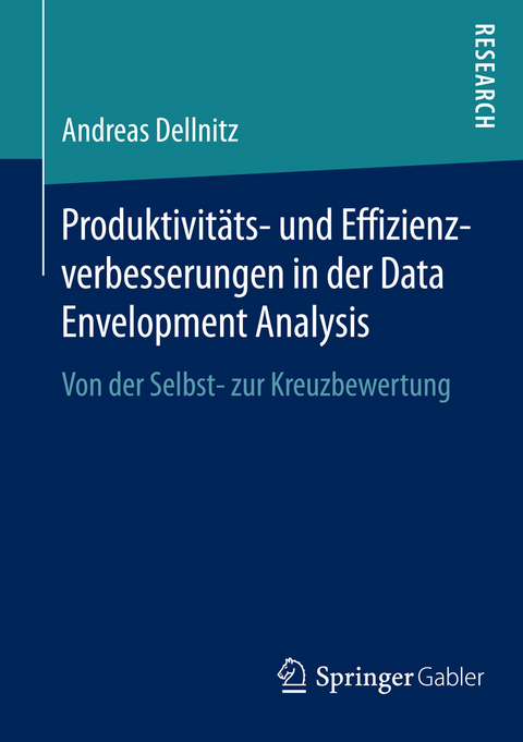 Produktivitäts- und Effizienzverbesserungen in der Data Envelopment Analysis -  Andreas Dellnitz