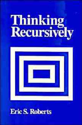 Thinking Recursively - Eric S. Roberts