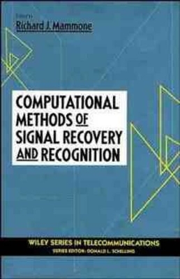 Computational Methods of Signal Recovery and Recognition - Richard J. Mammone