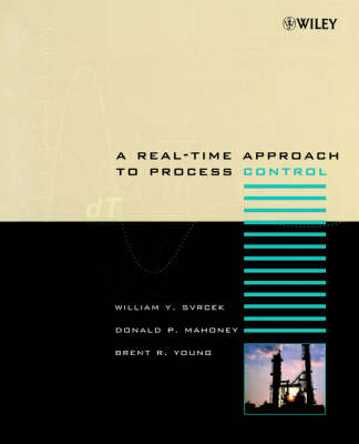 A Real Time Approach to Process Control - William Y. Svrcek, Donald P. Mahoney, Brent Young