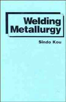 Welding Metallurgy - Sindo Kou