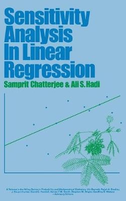 Sensitivity Analysis in Linear Regression - Samprit Chatterjee, Ali S. Hadi