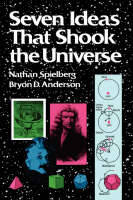 Seven Ideas that Shook the Universe - Nathan Spielberg, Bryon D. Anderson