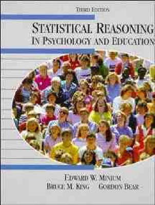 Statistical Reasoning in Psychology and Education - Edward W. Minium, Bruce M. King, Gordon Bear