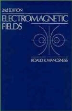 Electromagnetic Fields - Roald K. Wangsness
