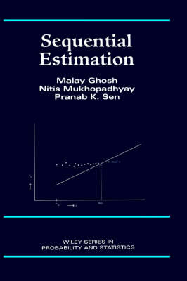 Sequential Estimation - Malay Ghosh, Nitis Mukhopadhyay, Pranab Kumar Sen