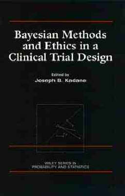 Bayesian Methods and Ethics in a Clinical Trial Design - 