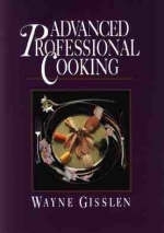 Advanced Professional Cooking - Wayne Gisslen