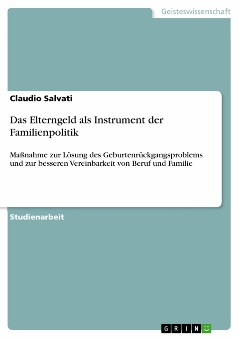 Das Elterngeld als Instrument der Familienpolitik - Claudio Salvati