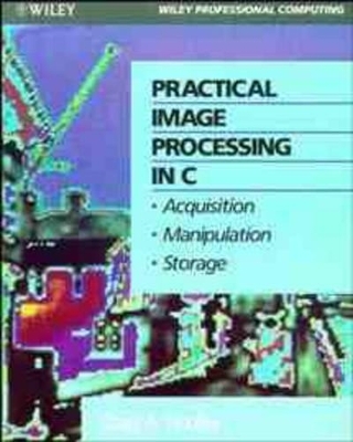 Practical Image Processing in C. - Craig A. Lindley