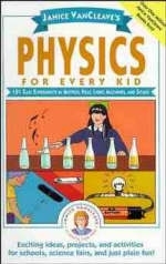 Janice VanCleave′s Physics for Every Kid - Janice VanCleave