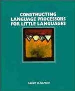 Constructing Language Processors for Little Languages - Randy M. Kaplan