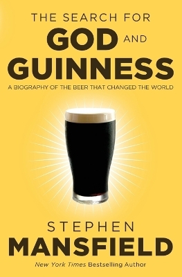 The Search for God and Guinness - Stephen Mansfield