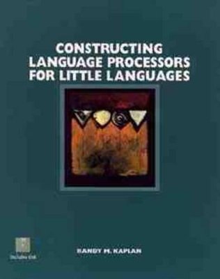 Constructing Language Processors for Little Languages - Ronald M. Kaplan