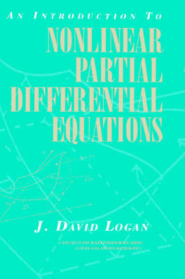 An Introduction to Nonlinear Partial Differential Equations - J. David Logan