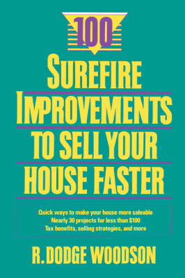 100 Surefire Improvements to Sell Your House Faster - Roger D. Woodson