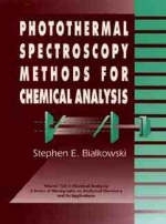 Photothermal Spectroscopy Methods for Chemical Analysis - Stephen E. Bialkowski