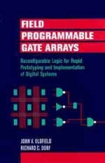 Field-Programmable Gate Arrays - John V. Oldfield, Richard C. Dorf