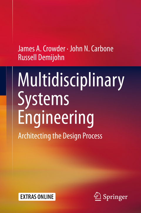 Multidisciplinary Systems Engineering - James A. Crowder, John N. Carbone, Russell Demijohn