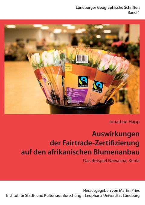 Auswirkungen der Fairtrade-Zertifizierung auf den afrikanischen Blumenanbau - Jonathan Happ