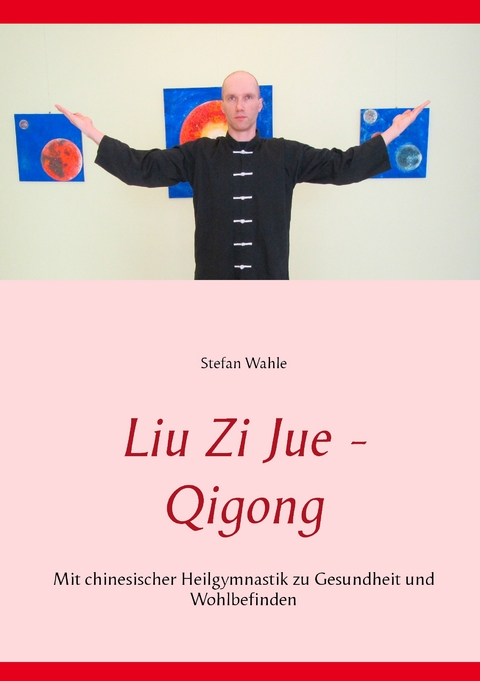 Liu Zi Jue - Qigong - Stefan Wahle