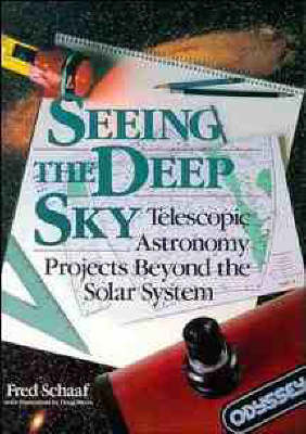 Seeing the Deep Sky - Fred Schaaf