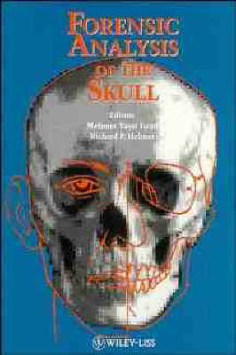 Forensic Analysis of the Skull - M.Yasar Iscan, Richard P. Helmer