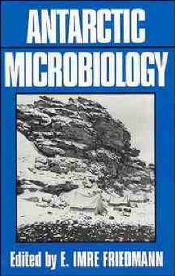 Antarctic Microbiology - E.Imre Friedmann