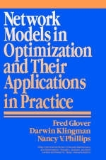 Network Models in Optimization and Their Applications in Practice - Fred Glover, Darwin Klingman, Nancy V. Phillips