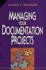 Managing Your Documentation Projects - JoAnn T. Hackos