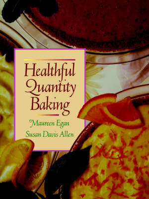 Healthful Quantity Baking - Maureen Egan, Susan Davis Allen