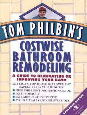 Tom Philbin's Costwise Bathroom Remodeling - Tom Philbin