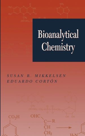 Bioanalytical Chemistry - Susan R. Mikkelsen, Eduardo Cortón